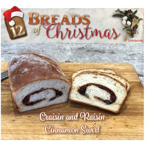 12 Breads of Christmas: Craisin and Raisin Cinnamon Swirl