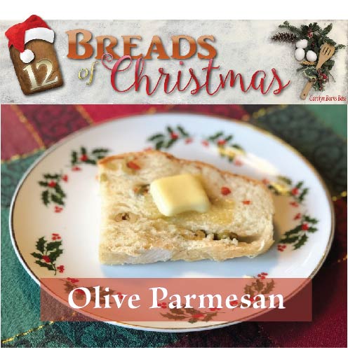12 Breads of Christmas–Olive Parmesan Loaf