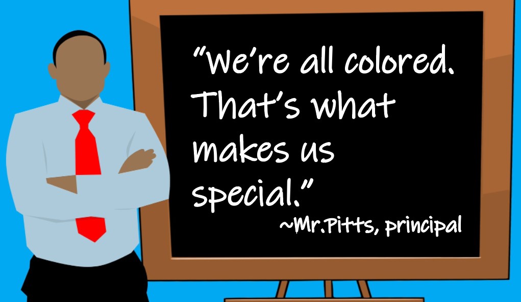 Mr. Pitts, my principal.